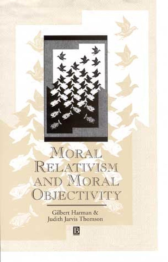 Moral Relativism and Moral Objectivity (Paperback / softback) 9780631192114