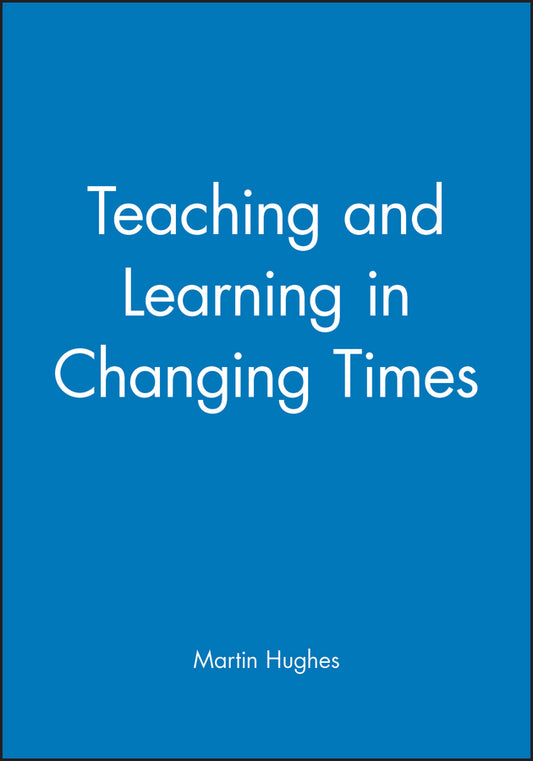 Teaching and Learning in Changing Times (Paperback / softback) 9780631192787