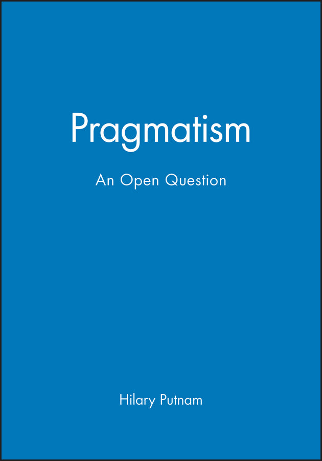 Pragmatism; An Open Question (Paperback / softback) 9780631193432