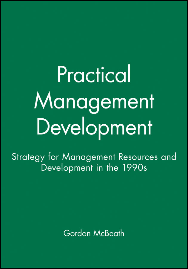 Practical Management Development; Strategy for Management Resources and Development in the 1990s (Paperback / softback) 9780631193463