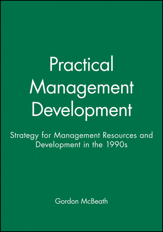 Practical Management Development; Strategy for Management Resources and Development in the 1990s (Paperback / softback) 9780631193463