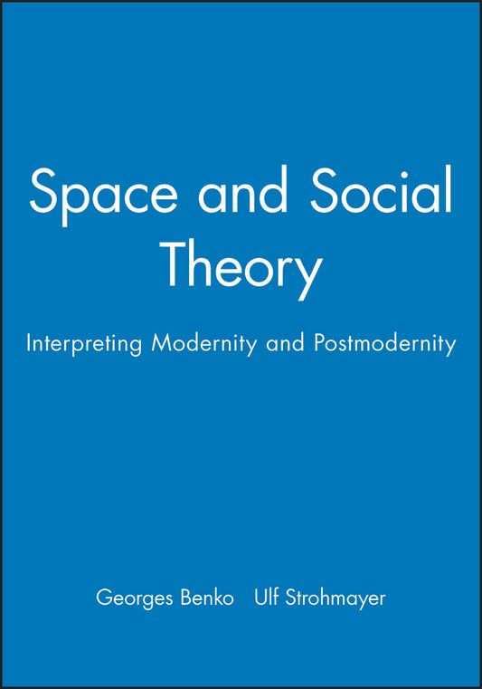 Space and Social Theory; Interpreting Modernity and Postmodernity (Paperback / softback) 9780631194675