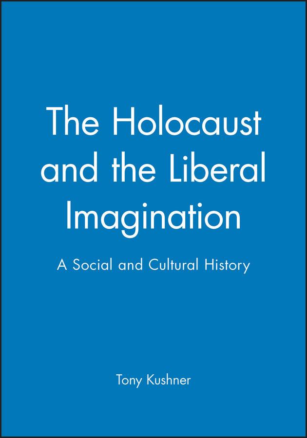 The Holocaust and the Liberal Imagination; A Social and Cultural History (Paperback / softback) 9780631194835