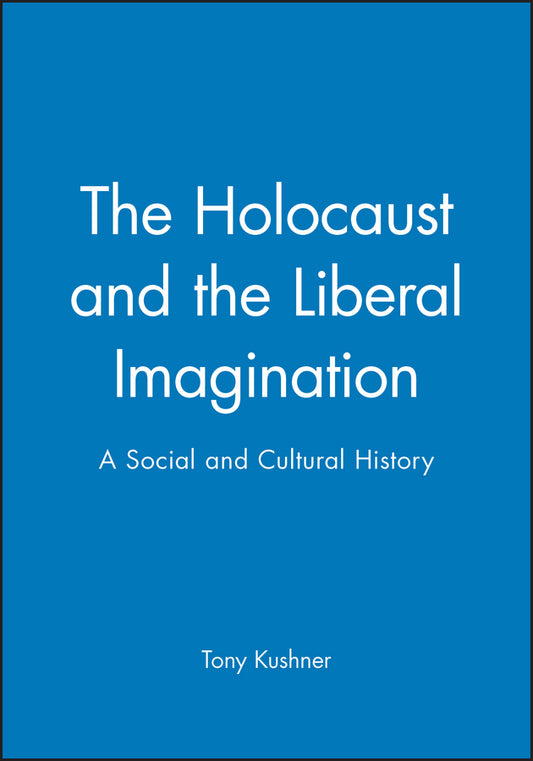 The Holocaust and the Liberal Imagination; A Social and Cultural History (Paperback / softback) 9780631194835