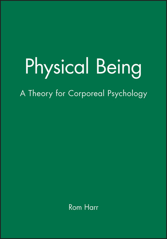 Physical Being; A Theory for Corporeal Psychology (Paperback / softback) 9780631195054