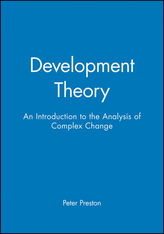 Development Theory; An Introduction to the Analysis of Complex Change (Hardback) 9780631195542