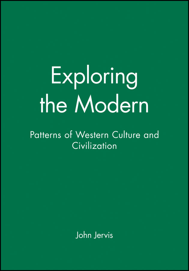 Exploring the Modern; Patterns of Western Culture and Civilization (Hardback) 9780631196211