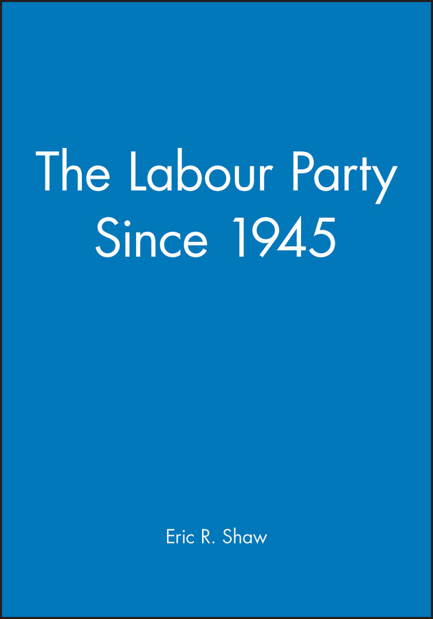 The Labour Party Since 1945 (Paperback / softback) 9780631196556