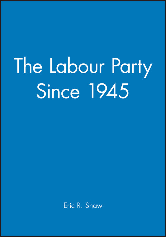 The Labour Party Since 1945 (Paperback / softback) 9780631196556