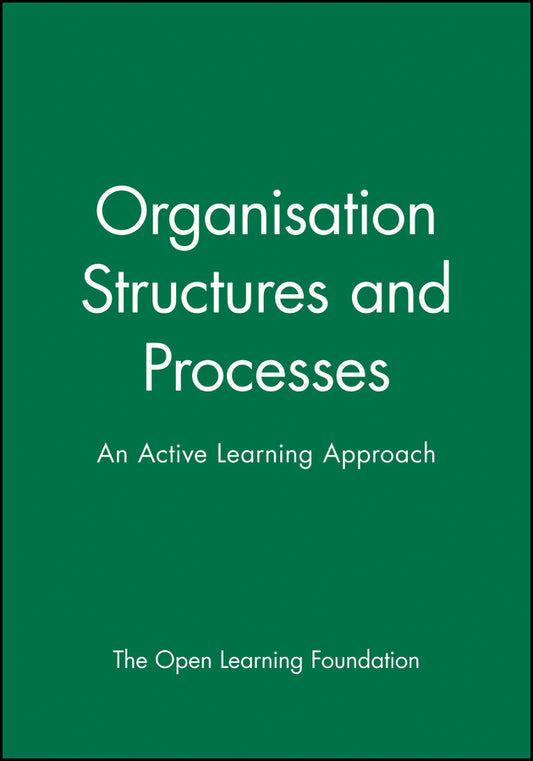 Organisation Structures and Processes; An Active Learning Approach (Paperback / softback) 9780631196679