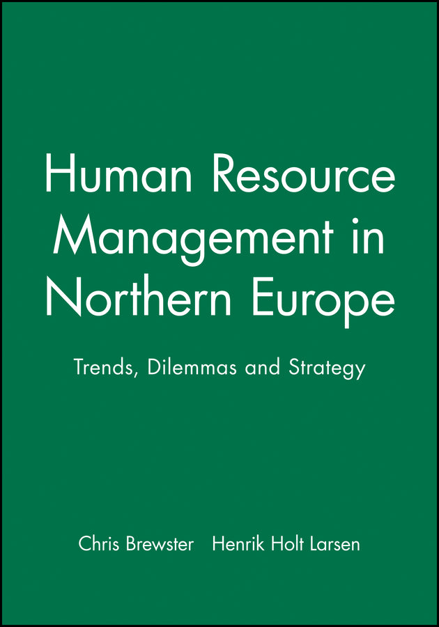 Human Resource Management in Northern Europe; Trends, Dilemmas and Strategy (Paperback / softback) 9780631197157