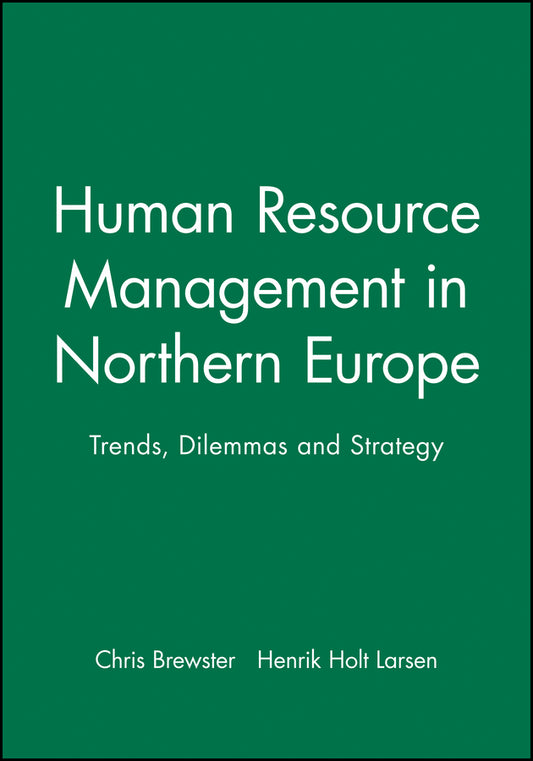 Human Resource Management in Northern Europe; Trends, Dilemmas and Strategy (Paperback / softback) 9780631197157