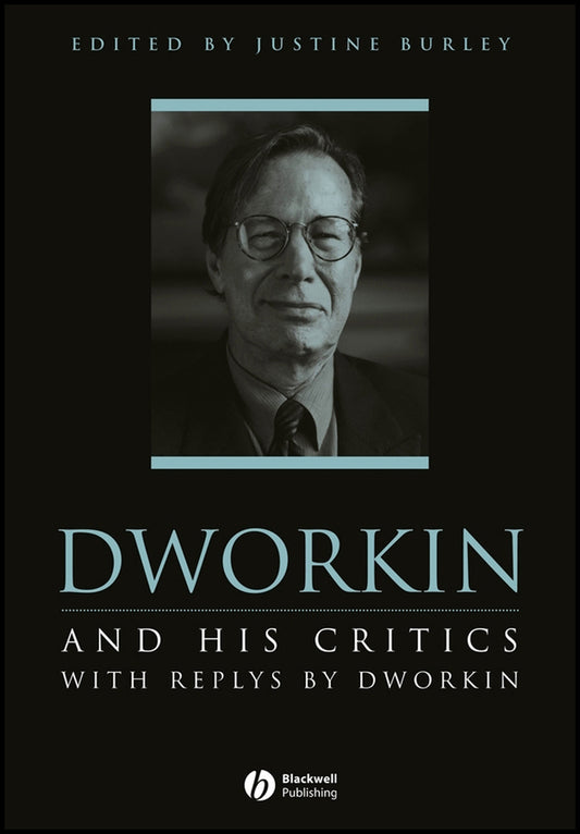Dworkin and His Critics; With Replies by Dworkin (Hardback) 9780631197652