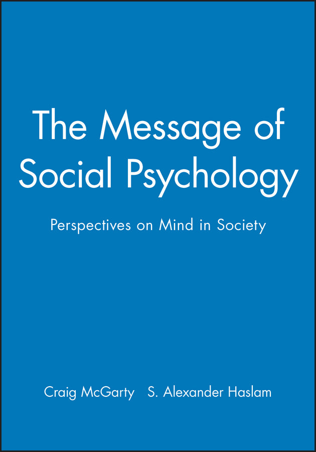 The Message of Social Psychology; Perspectives on Mind in Society (Hardback) 9780631197799
