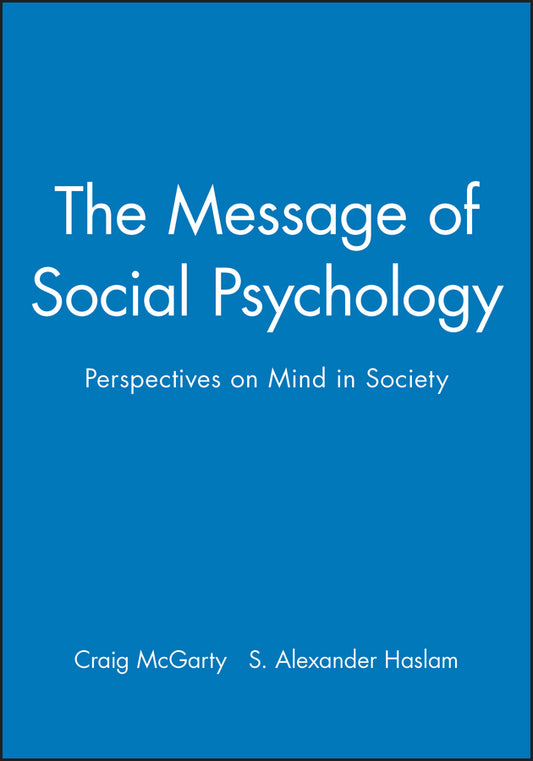 The Message of Social Psychology; Perspectives on Mind in Society (Hardback) 9780631197799