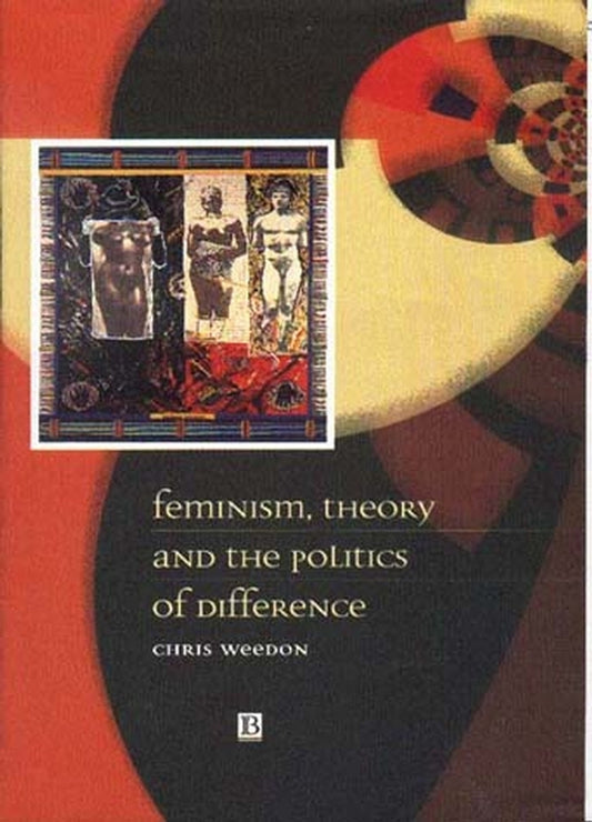 Feminism, Theory and the Politics of Difference (Paperback / softback) 9780631198246