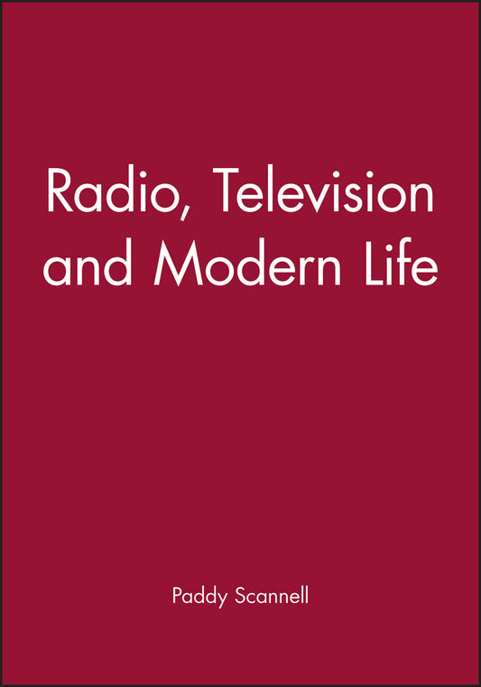 Radio, Television and Modern Life (Hardback) 9780631198741