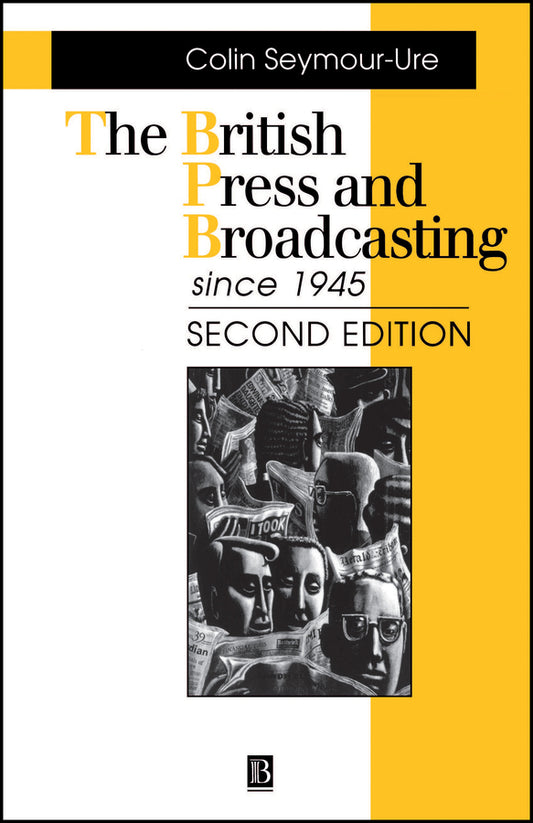 The British Press and Broadcasting Since 1945 (Paperback / softback) 9780631198833