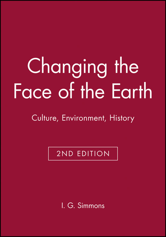 Changing the Face of the Earth; Culture, Environment, History (Paperback / softback) 9780631199243