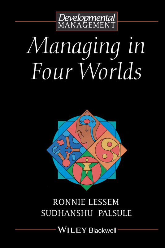 Managing in Four Worlds; From Competition to Co-Creation (Hardback) 9780631199335