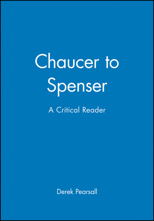 Chaucer to Spenser; A Critical Reader (Paperback / softback) 9780631199373