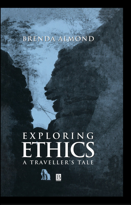 Exploring Ethics; A Traveller's Tale (Hardback) 9780631199526