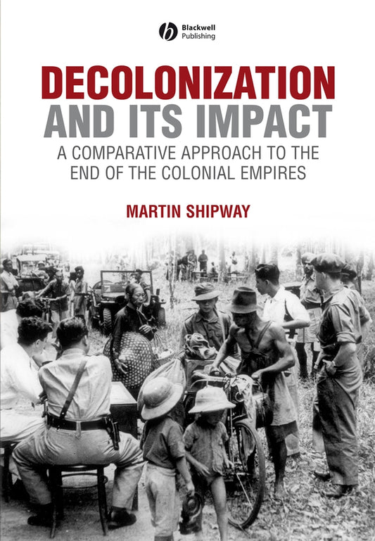 Decolonization and its Impact; A Comparitive Approach to the End of the Colonial Empires (Paperback / softback) 9780631199687