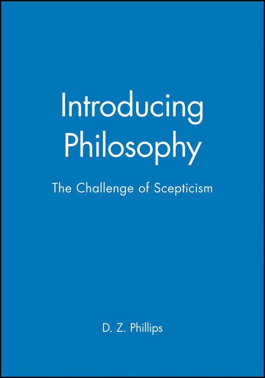 Introducing Philosophy; The Challenge of Scepticism (Paperback / softback) 9780631200413