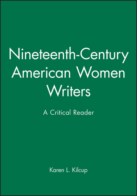 Nineteenth-Century American Women Writers; A Critical Reader (Hardback) 9780631200536