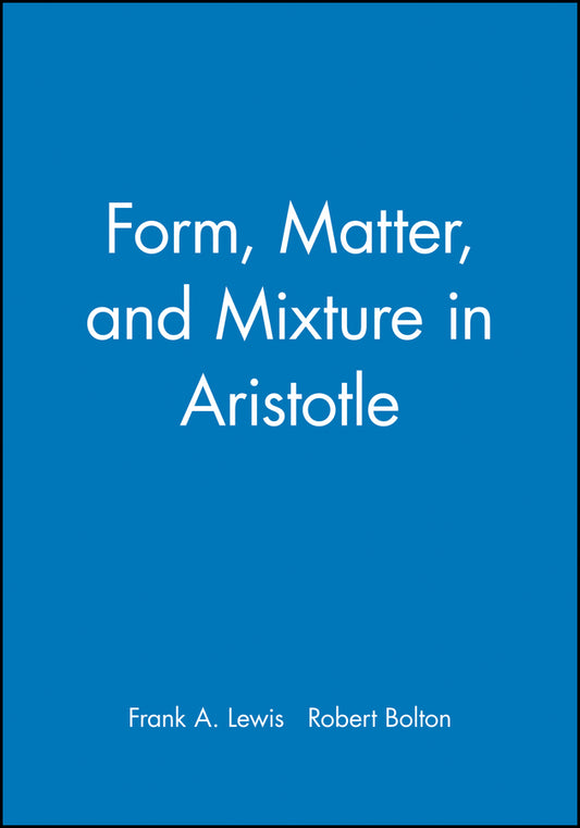 Form, Matter, and Mixture in Aristotle (Paperback / softback) 9780631200925