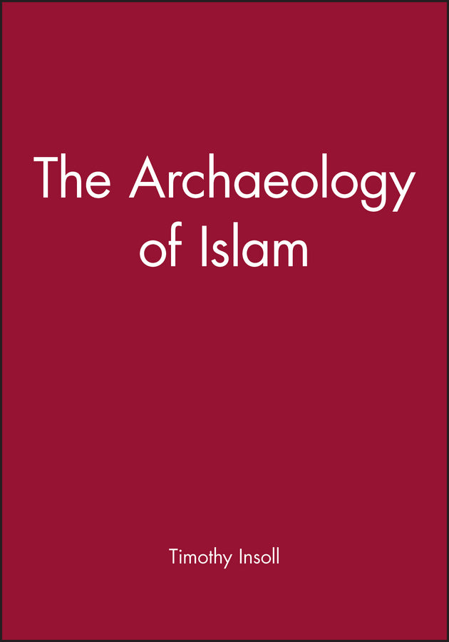 The Archaeology of Islam (Paperback / softback) 9780631201151