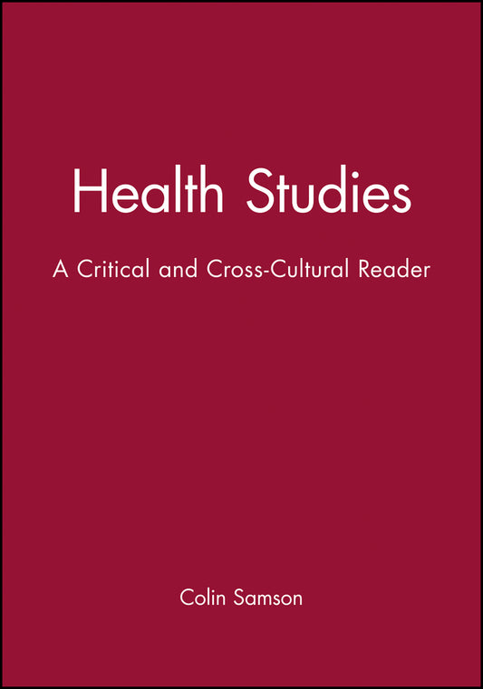 Health Studies; A Critical and Cross-Cultural Reader (Hardback) 9780631201892