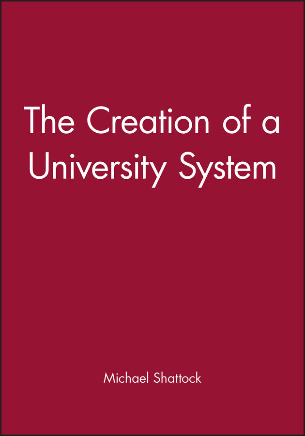 The Creation of a University System (Paperback / softback) 9780631203001