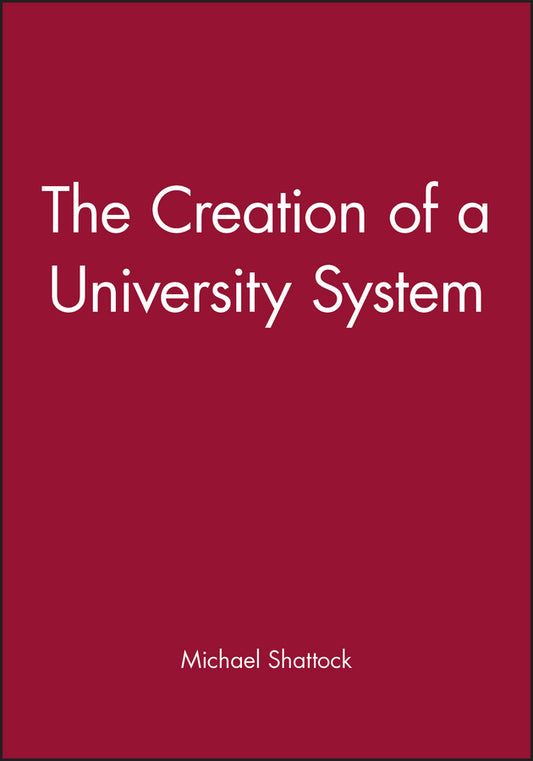 The Creation of a University System (Paperback / softback) 9780631203001