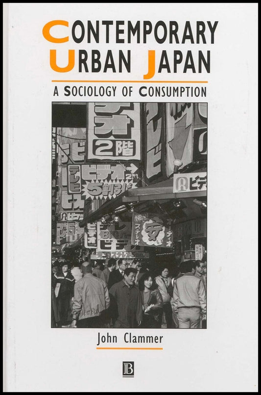Contemporary Urban Japan; A Sociology of Consumption (Hardback) 9780631203018