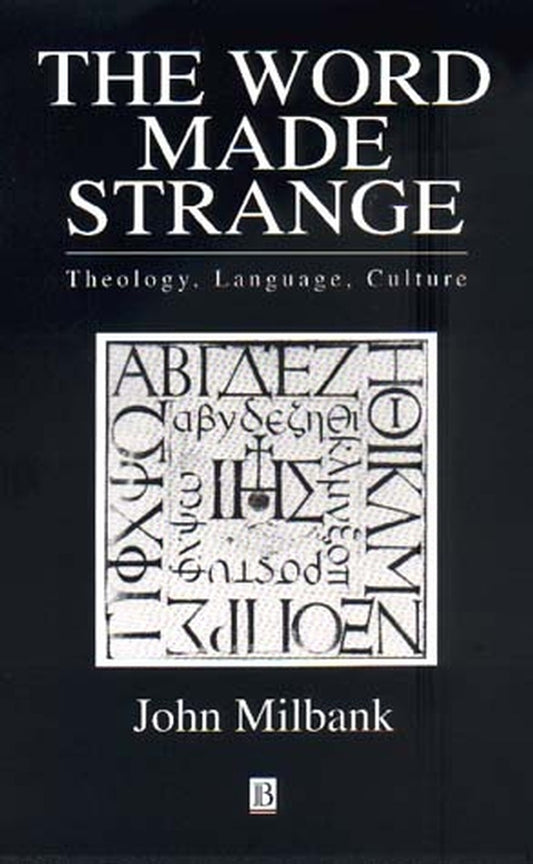The Word Made Strange; Theology, Language, Culture (Paperback / softback) 9780631203360
