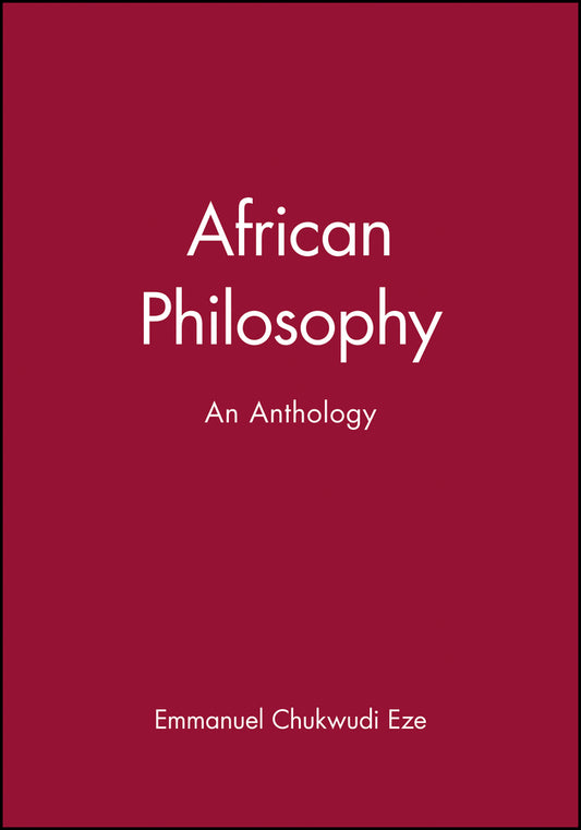 African Philosophy; An Anthology (Paperback / softback) 9780631203384