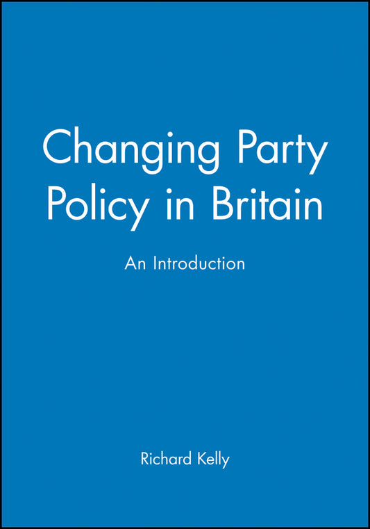 Changing Party Policy in Britain; An Introduction (Paperback / softback) 9780631204909