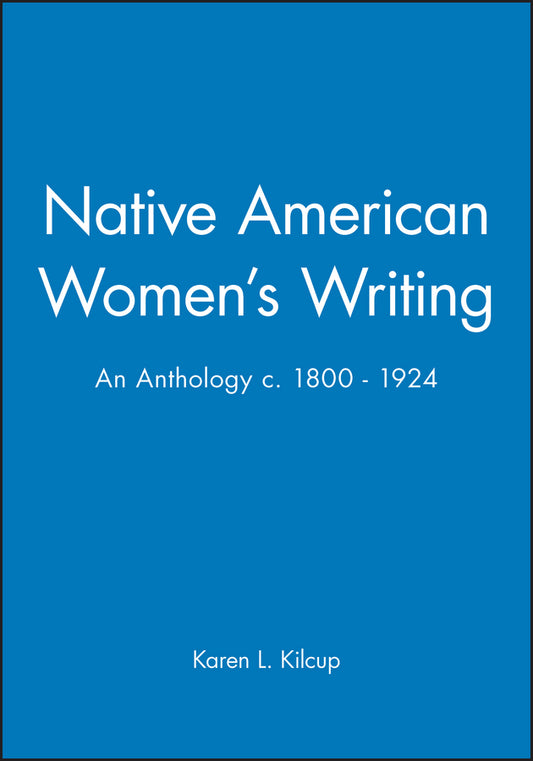 Native American Women's Writing; An Anthology c. 1800 - 1924 (Paperback / softback) 9780631205180