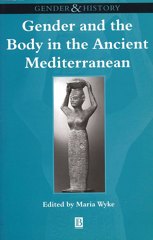 Gender and the Body in the Ancient Mediterranean (Paperback / softback) 9780631205241