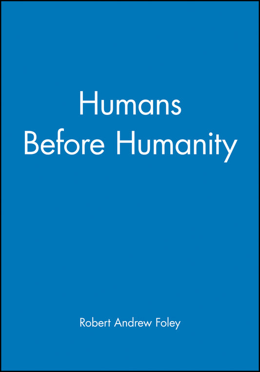 Humans Before Humanity (Paperback / softback) 9780631205289