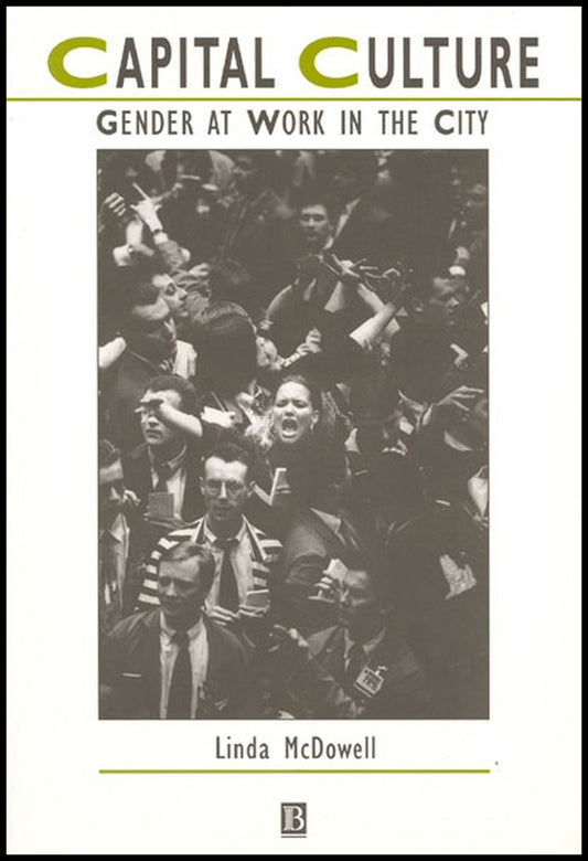 Capital Culture; Gender at Work in the City (Paperback / softback) 9780631205319