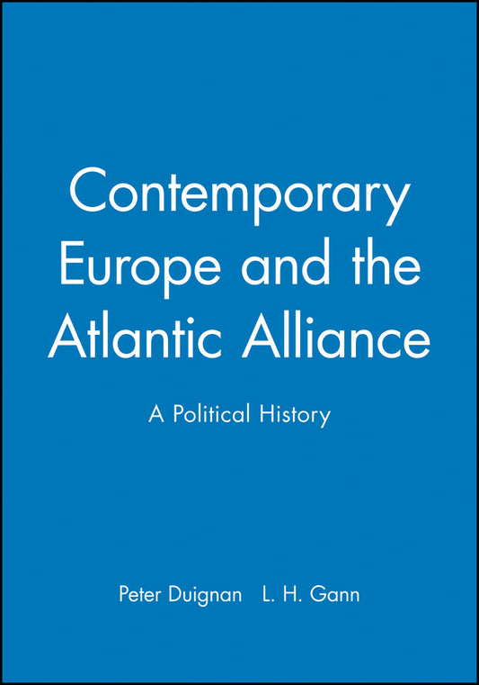 Contemporary Europe and the Atlantic Alliance; A Political History (Paperback / softback) 9780631205906