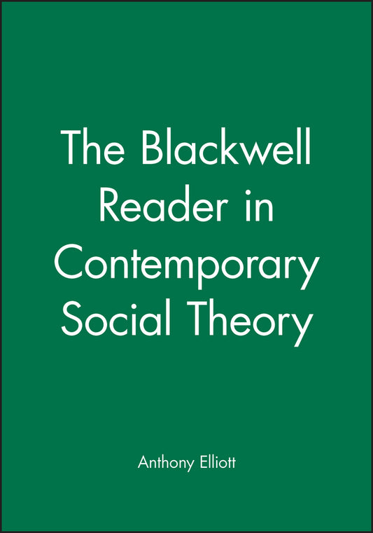 The Blackwell Reader in Contemporary Social Theory (Hardback) 9780631206491