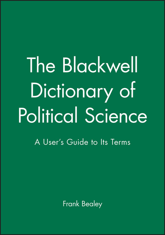 The Blackwell Dictionary of Political Science; A User's Guide to Its Terms (Paperback / softback) 9780631206958