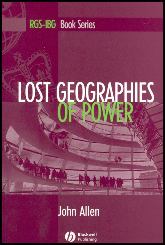 Lost Geographies of Power (Hardback) 9780631207283