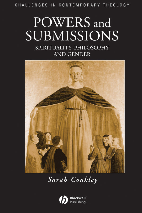 Powers and Submissions; Spirituality, Philosophy and Gender (Paperback / softback) 9780631207368