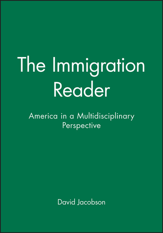 The Immigration Reader; America in a Multidisciplinary Perspective (Hardback) 9780631207764
