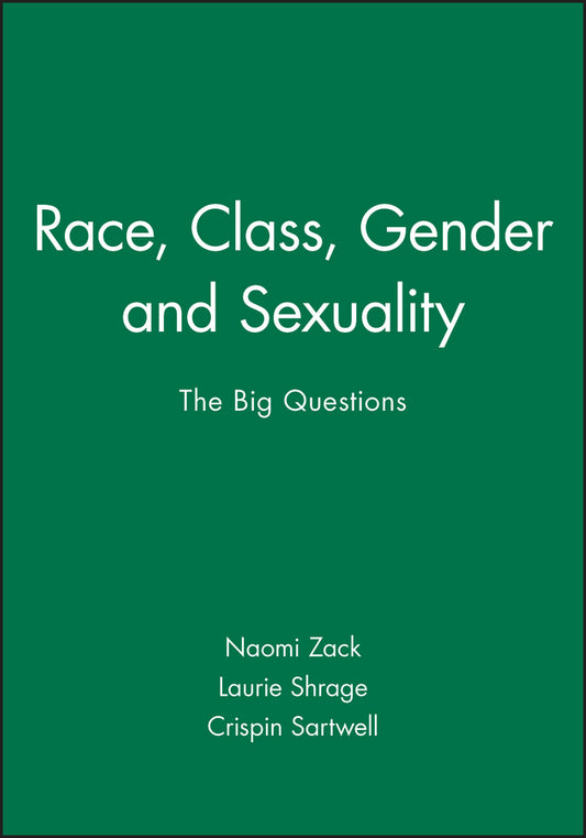 Race, Class, Gender and Sexuality; The Big Questions (Hardback) 9780631208747