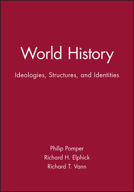 World History; Ideologies, Structures, and Identities (Hardback) 9780631208983